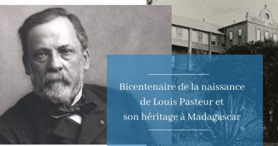 BICENTENAIRE DE LA NAISSANCE DE LOUIS PASTEUR et son héritage à Madagascar